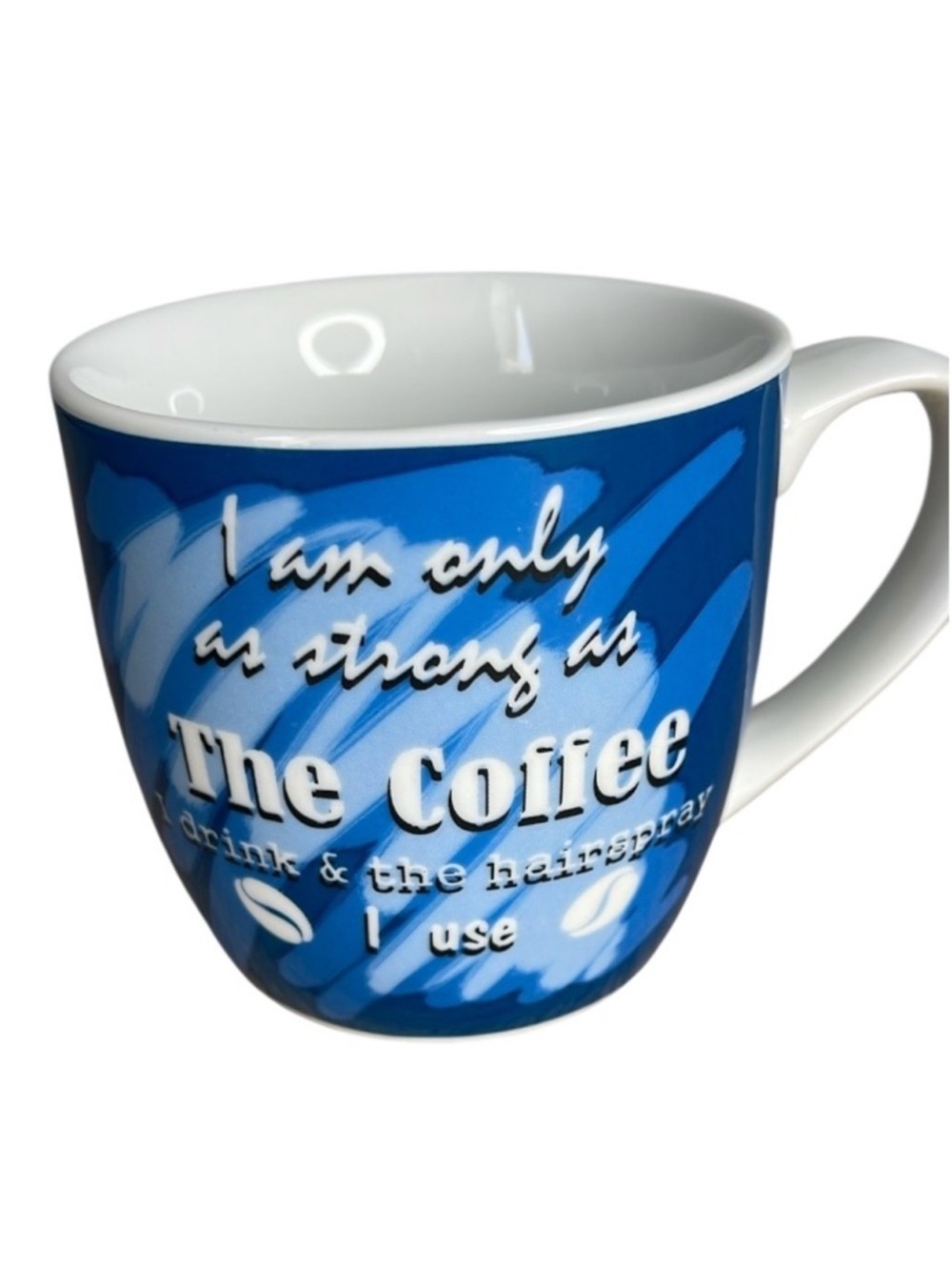 ZRIKE I am Only As Strong As The Coffee I Drink & The Hairspray I Use Coffee Mug